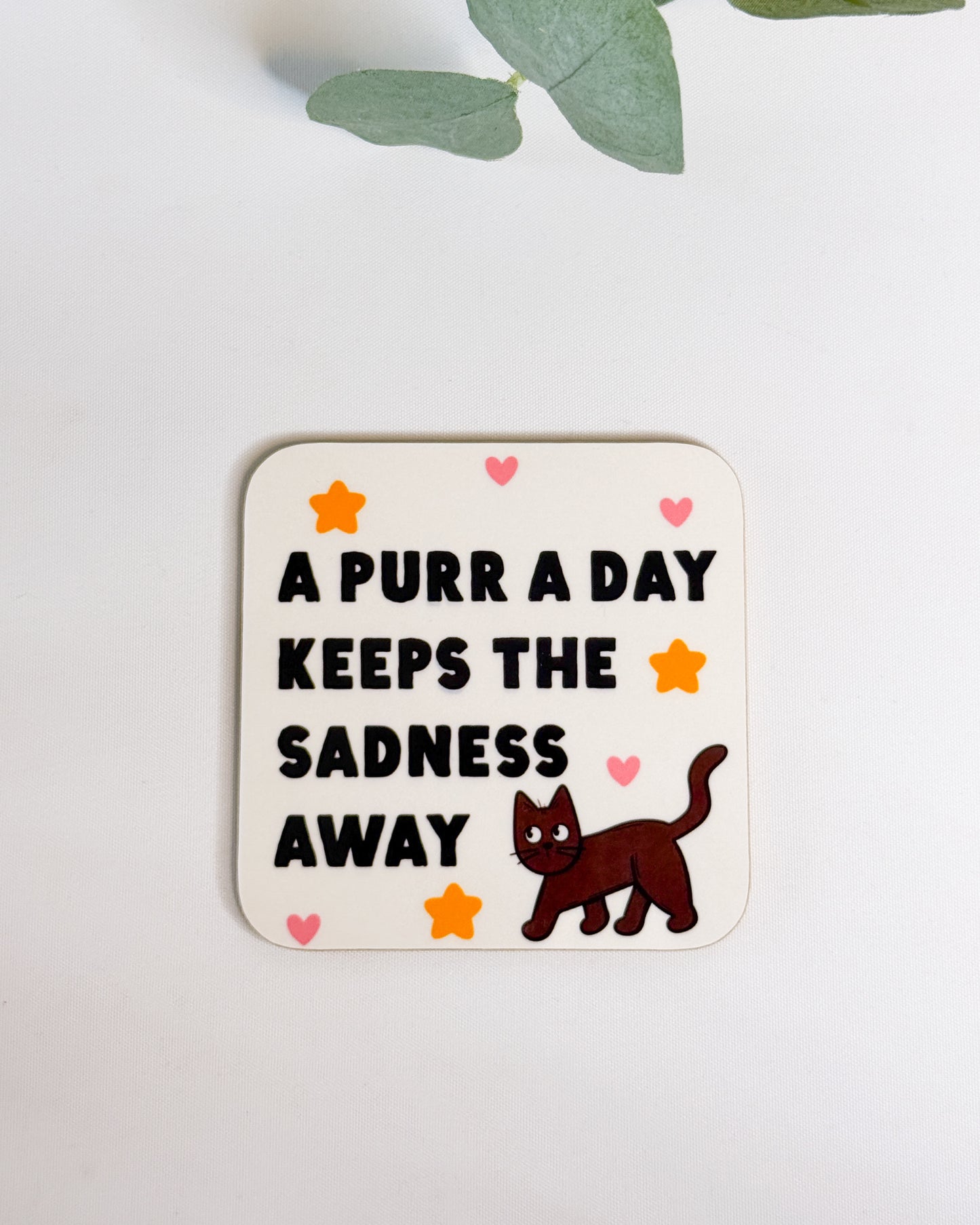 A PURR A DAY KEEPS THE SADNESS AWAY BLACK CAT COASTER