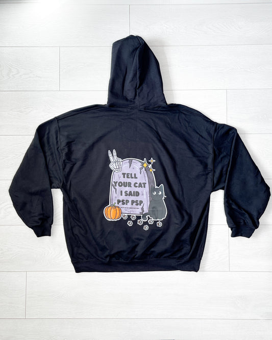 TELL YOUR CAT I SAID PSP PSP HALLOWEEN HOODIE