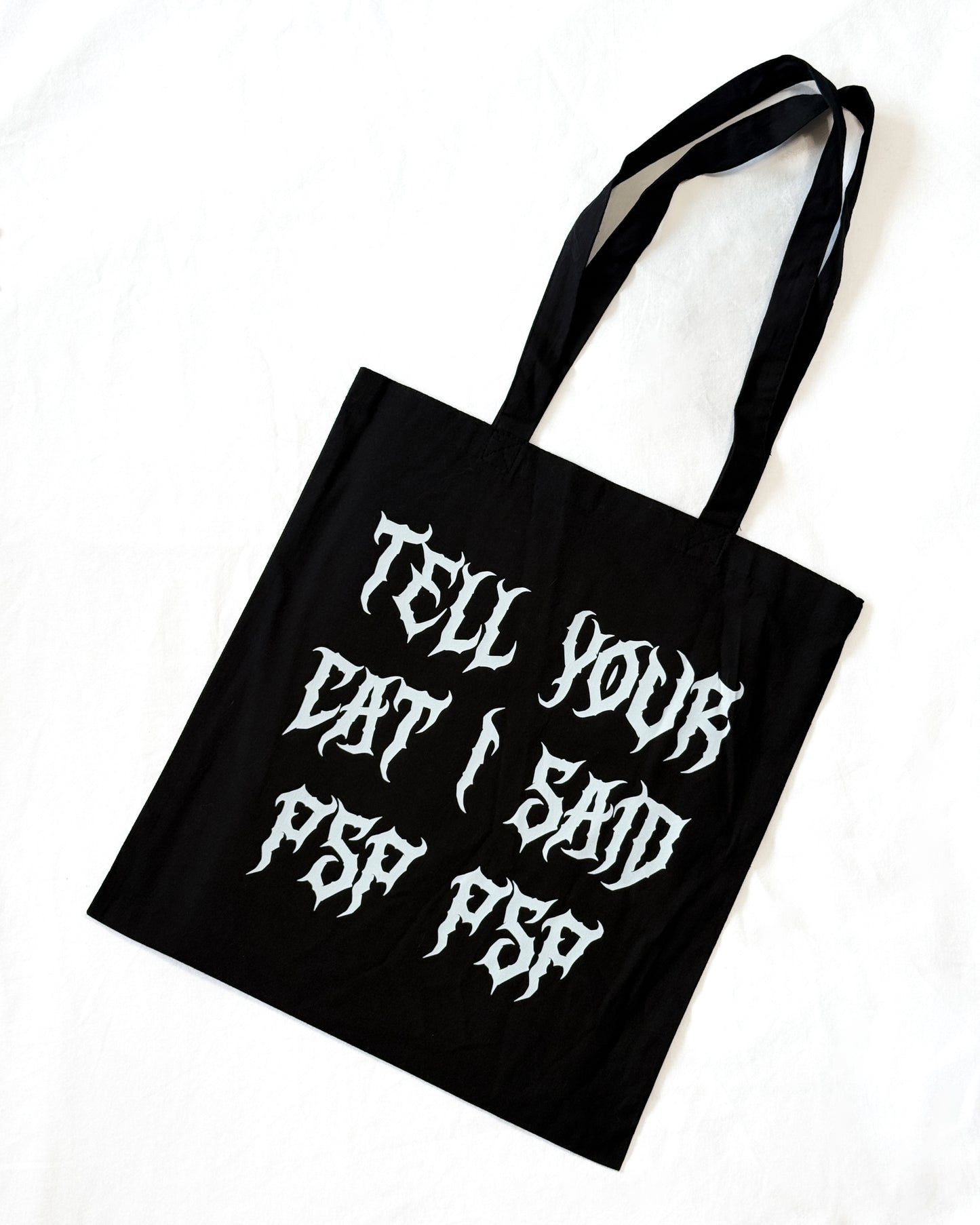 TELL YOUR CAT I SAID PSP PSP METAL FONT TOTE BAG