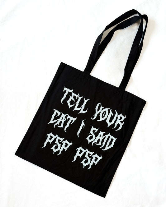 TELL YOUR CAT I SAID PSP PSP METAL FONT TOTE BAG