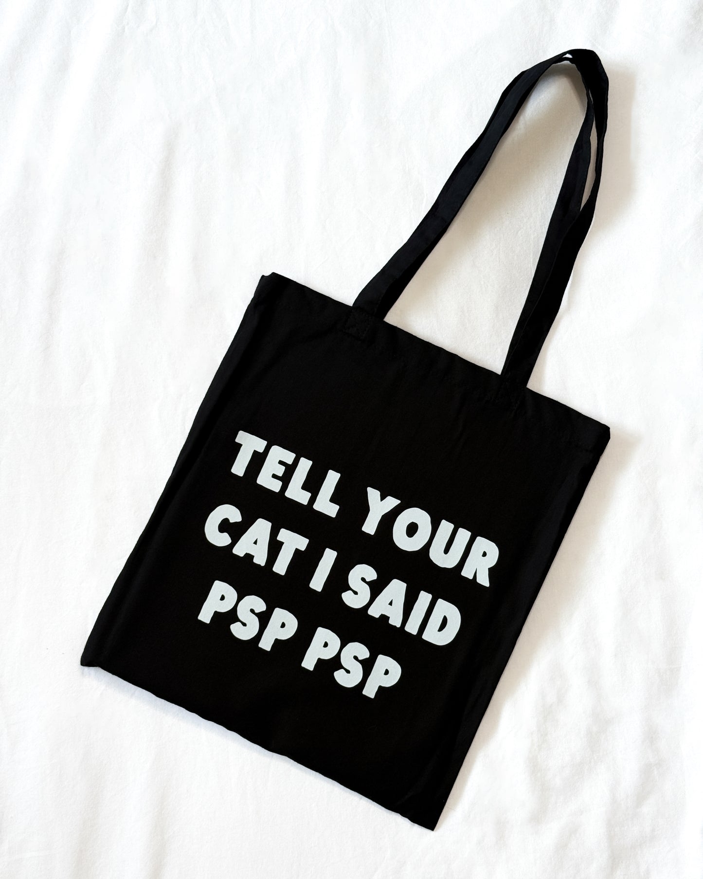 TELL YOUR CAT I SAID PSP PSP TOTE BAG