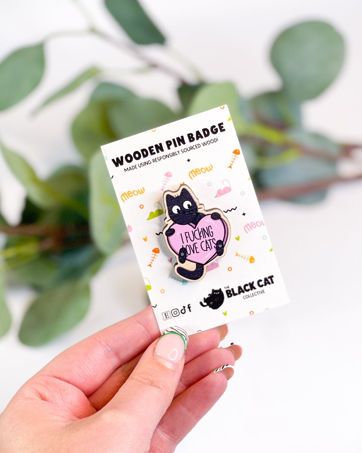 I FUCKING LOVE CATS WOODEN PIN BADGE