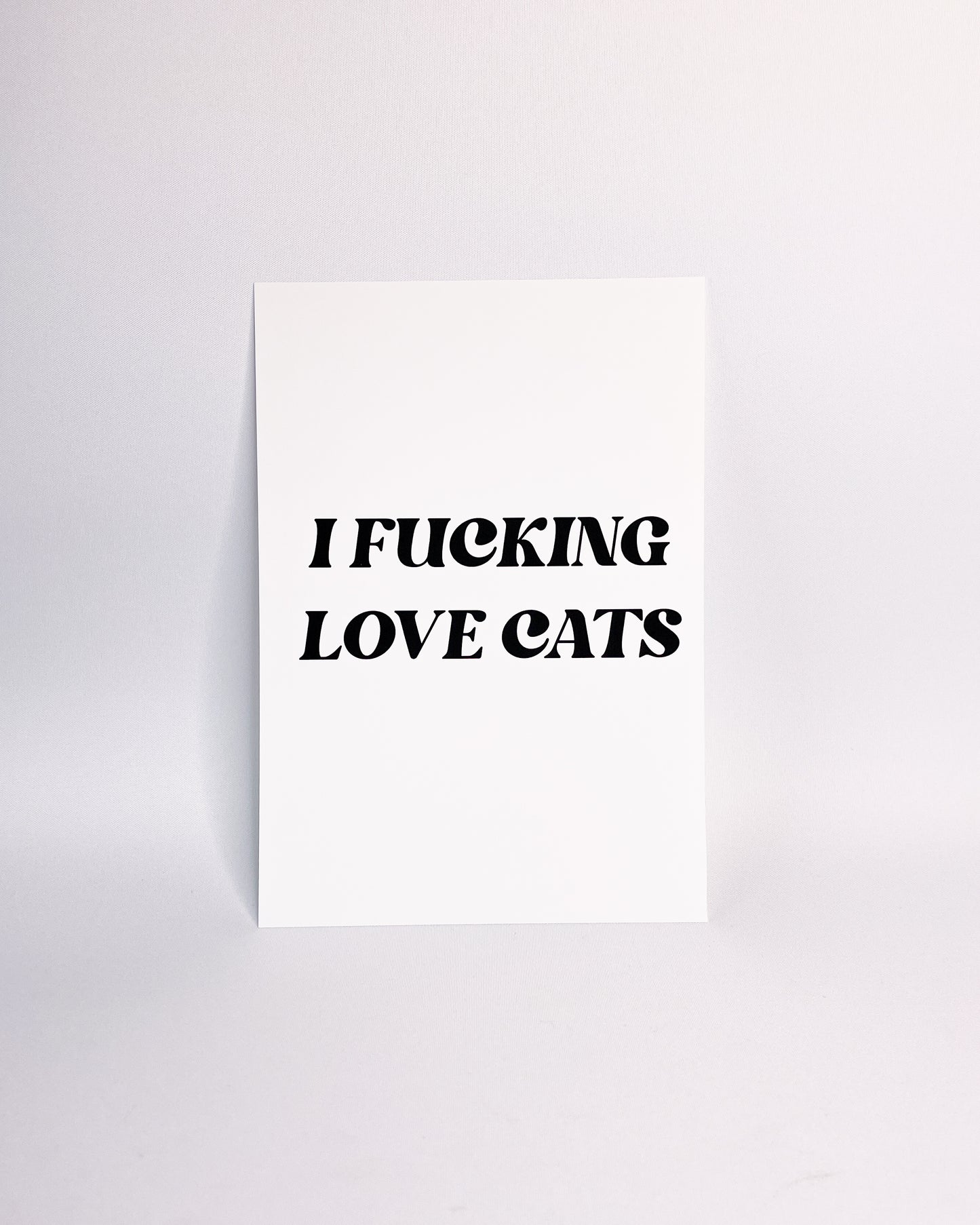 I FUCKING LOVE CATS PRINT