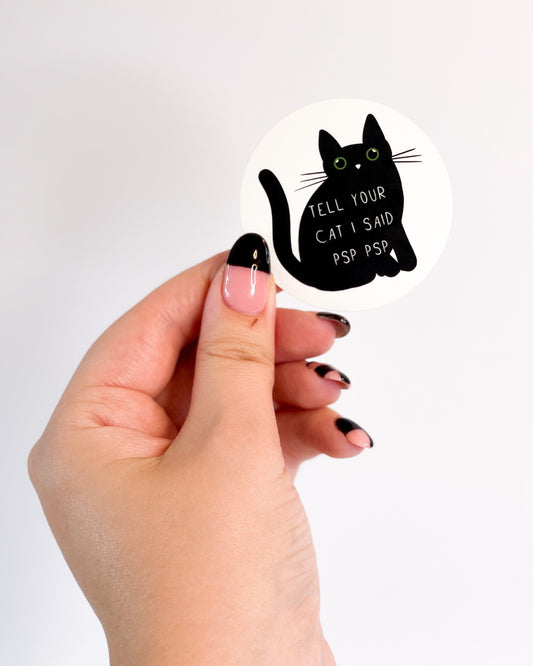 BLACK CAT TELL YOUR CAT I SAID PSP PSP GLOSSY VINYL STICKER